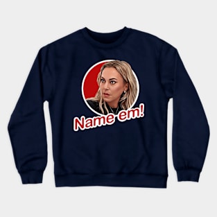 Name em - Sutton Stracke Real Housewives Crewneck Sweatshirt